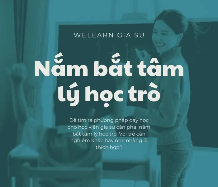 Nắm bắt tâm lý học trò