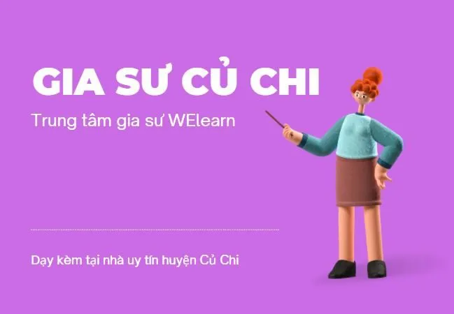 Gia sư Củ Chi - Dạy kèm tại nhà uy tín huyện Củ Chi