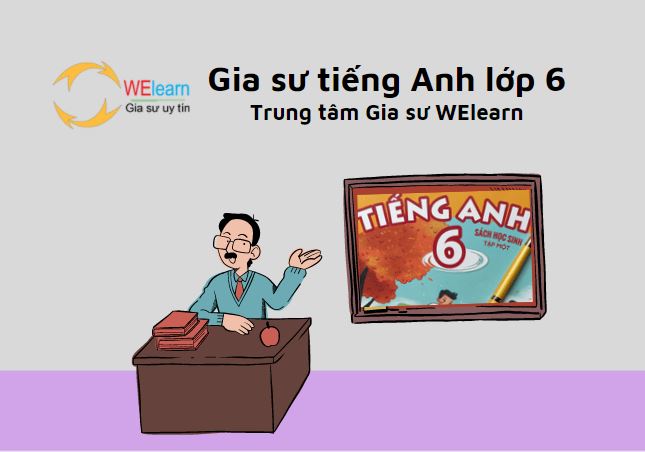 Gia sư tiếng Anh lớp 6