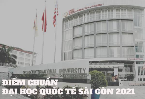 Điểm Chuẩn Đại Học Quốc Tế Sài Gòn
