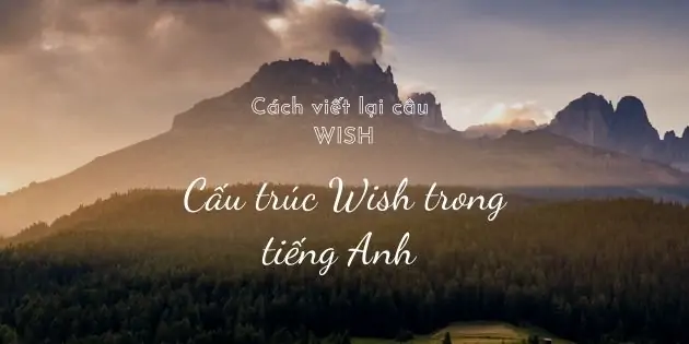 Cách Viết Lại Câu Với Wish