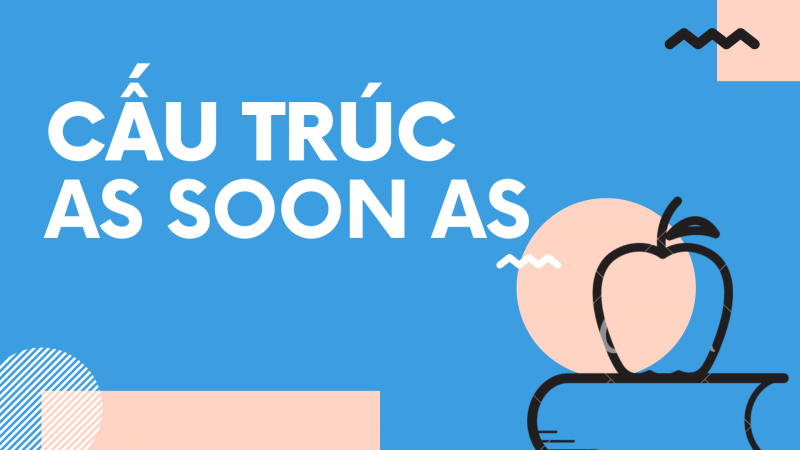 Cau Truc As Soon As