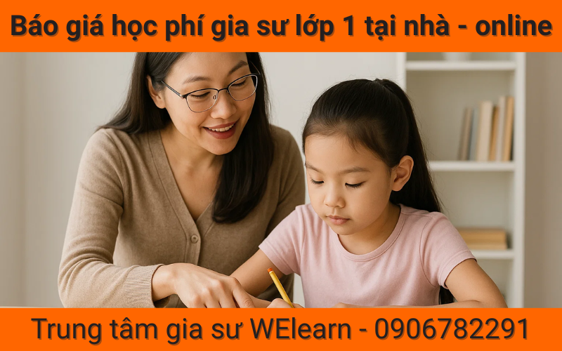 Báo Giá Học Phí Gia Sư Lớp 1 Tại Nhà Online
