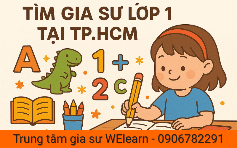 Tìm Gia Sư Lớp 1 Tại Tp.hcm