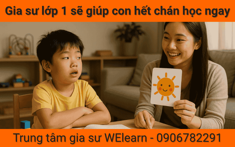 Gia Sư Lớp 1 Sẽ Giúp Con Hết Chán Học Ngay