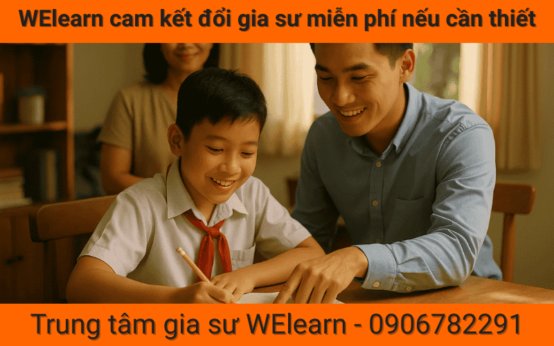 WElearn cam kết đổi gia sư miễn phí nếu cần thiết