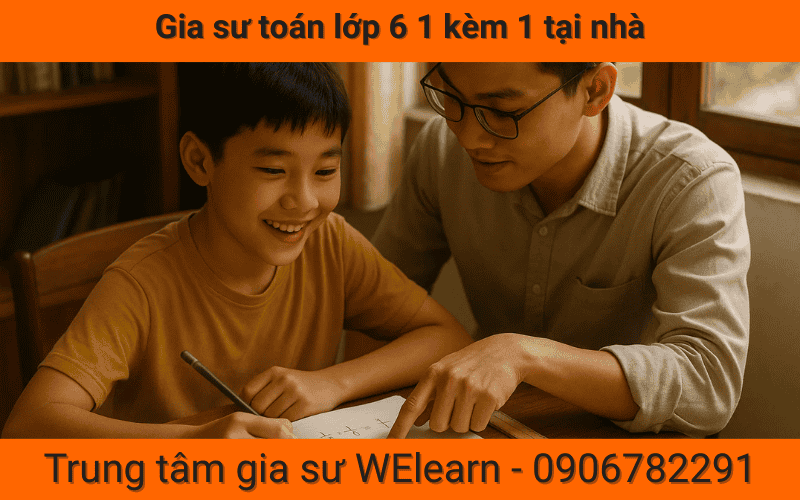 Gia sư toán lớp 6 1 kèm 1 tại nhà