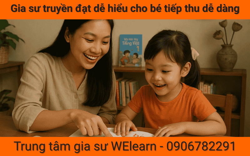 Gia sư truyền đạt dễ hiểu cho bé tiếp thu dễ dàng