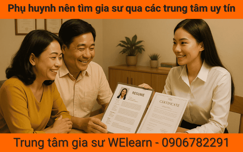 Phụ huynh nên tìm gia sư qua các trung tâm uy tín