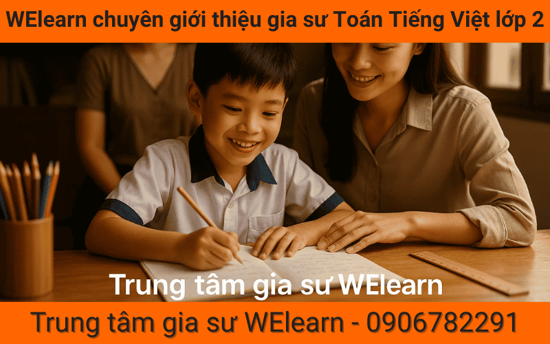 WElearn chuyên giới thiệu gia sư Toán Tiếng Việt lớp 2