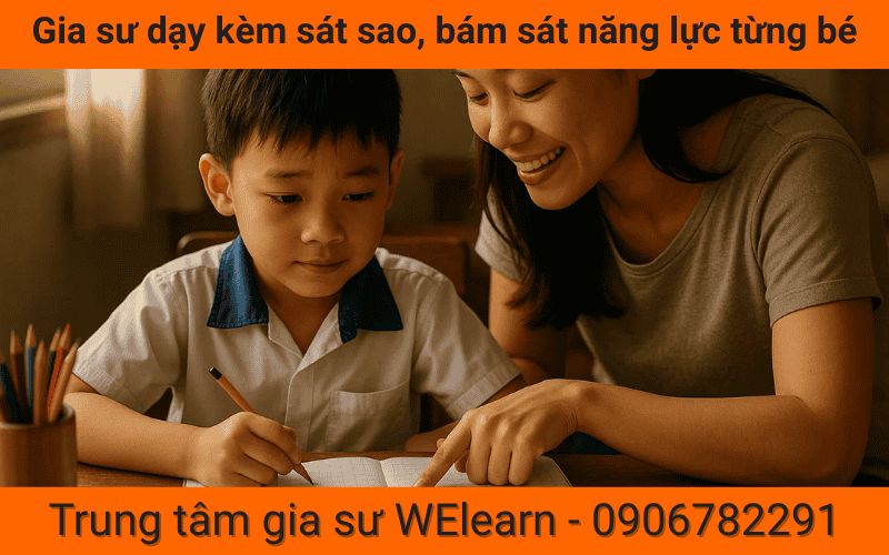 Gia sư dạy kèm sát sao, bám sát năng lực từng bé