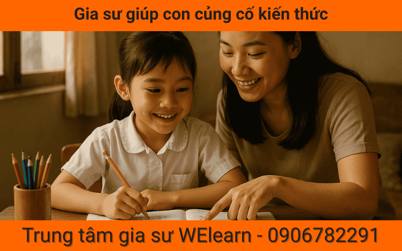 Gia sư giúp con củng cố kiến thức