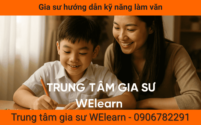Gia sư hướng dẫn kỹ năng làm văn