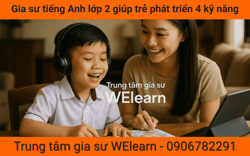 Gia sư tiếng Anh lớp 2 giúp trẻ phát triển 4 kỹ năng