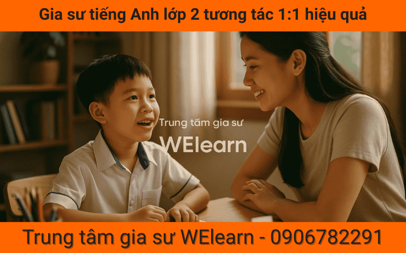 Gia sư tiếng Anh lớp 2 tương tác 1:1 hiệu quả