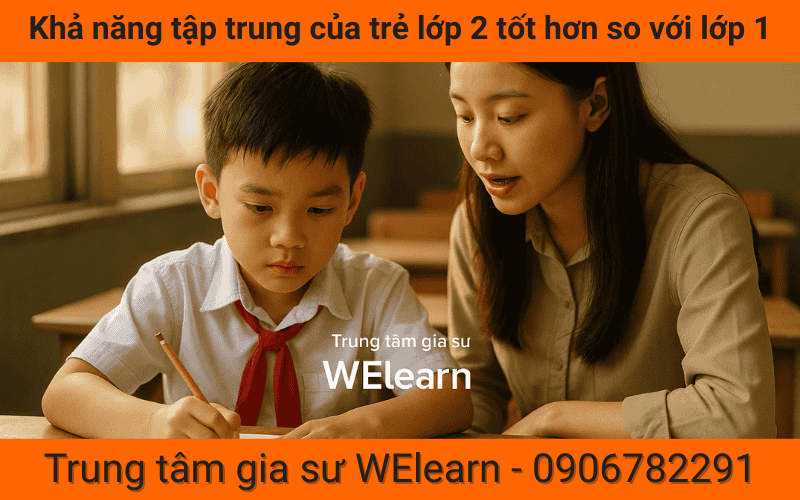 Khả năng tập trung của trẻ lớp 2 tốt hơn so với lớp 1