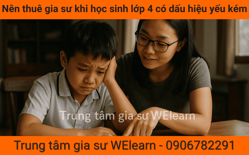 Nên thuê gia sư khi học sinh lớp 4 có dấu hiệu yếu kém