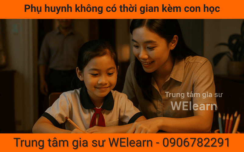 Phụ huynh không có thời gian kèm con học