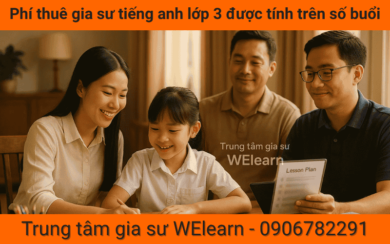 Phí thuê gia sư tiếng anh lớp 3 được tính trên số buổi