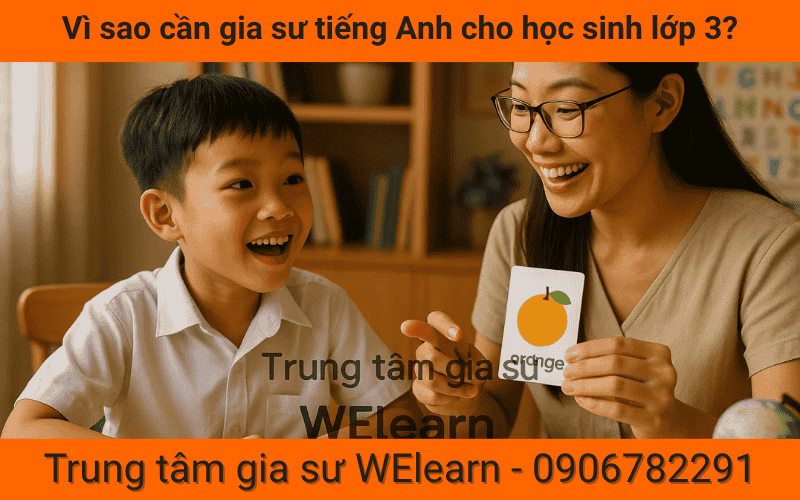Vì sao cần gia sư tiếng Anh cho học sinh lớp 3?